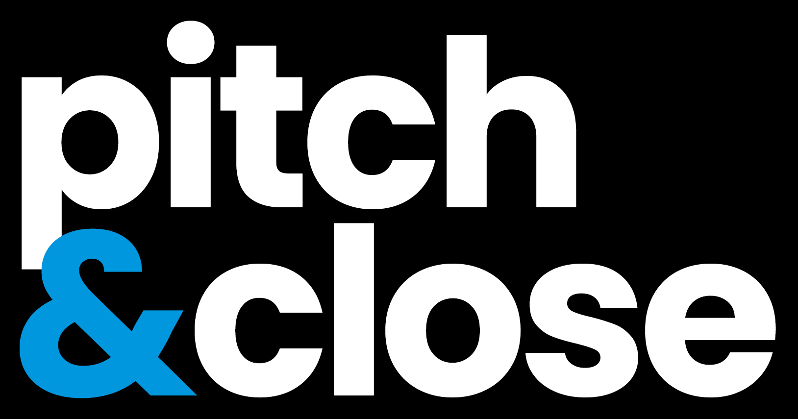 Pitch & Close